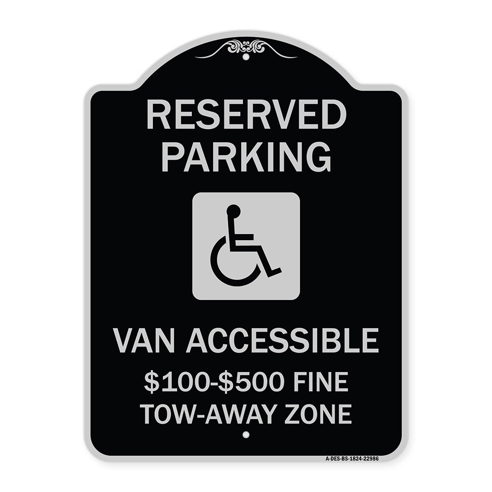 Signmission Reserved Parking Van Accessible $100-$500 Fine Tow Away Zone Alum Sign, 24" x 18", BS-1824-22986 A-DES-BS-1824-22986 - alternate 1